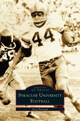 Syracuse University Football by Scott Pitoniak