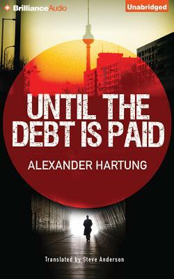 Until the Debt Is Paid by Alexander Hartung