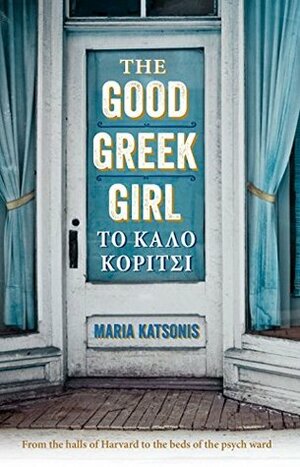 The Good Greek Girl by Maria Katsonis