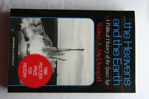 Heavens & The Earth by Walter A. McDougall