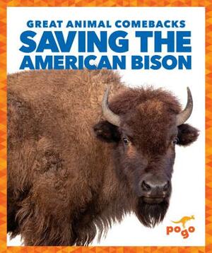 Saving the American Bison by Karen Latchana Kenney