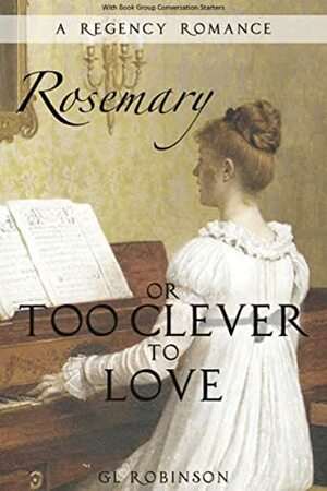 Rosemary or Too Clever to Love by G.L. Robinson