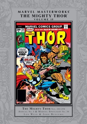 Marvel Masterworks: The Mighty Thor, Vol. 15 by David Anthony Kraft, Joe Sennett, Steve Englehart, Pablo Marcos, Len Wein, John Buscema