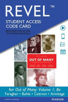 Revel for Out of Many: A History of the American People, Volume 1 -- Access Card by Daniel Czitrom, Mari Jo Buhle, John Faragher