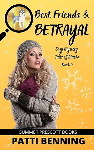 Best Friends and Betrayal by Patti Benning