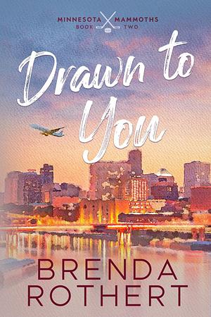 Drawn to You by Brenda Rothert