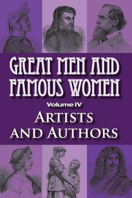Great Men and Famous Women: Artists and Authors by Charles F. Horne