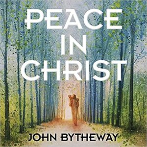 Peace in Christ by John Bytheway