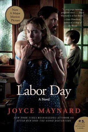 Labor Day: A Novel by Joyce Maynard, Joyce Maynard