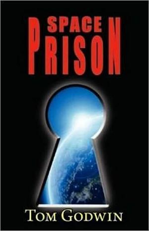 Space Prison, The Survivors by Tom Godwin, Tom Godwin