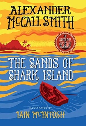 The Sands of Shark Island by Alexander McCall Smith