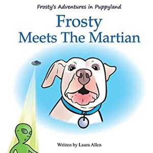 Frosty's Adventures in Puppyland by Laura Allen