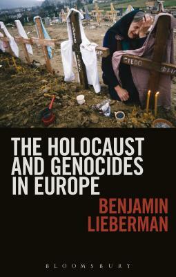 The Holocaust and Genocides in Europe by Benjamin Lieberman