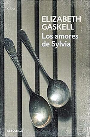 Los amores de Sylvia by Elizabeth Gaskell, Shirley Foster