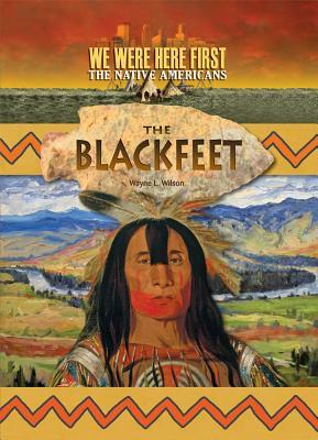 Blackfeet by Wayne L. Wilson