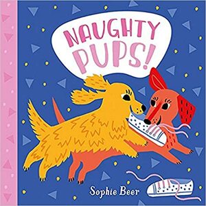 Naughty Pups by Sophie Beer