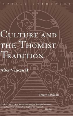 Culture and the Thomist Tradition by Tracey Rowland