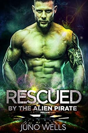 Rescued by the Alien Pirate (Davarian Heroes, #3) by Juno Wells