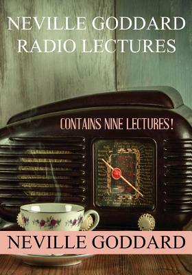 Neville Goddard Radio Lectures by Neville Goddard