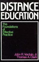 Distance Education: The Foundations of Effective Practice by Jr., John R. Verduin, Thomas A. Clark