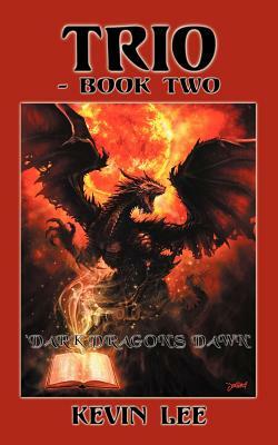 Trio-Book Two: 'Dark Dragon's Dawn' by Kevin Lee