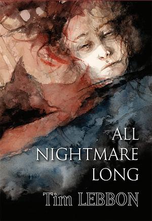 All Nightmare Long by Tim Lebbon