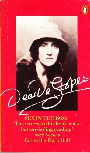 Dear Dr. Stopes: Sex in the 1920's by Ruth Hall