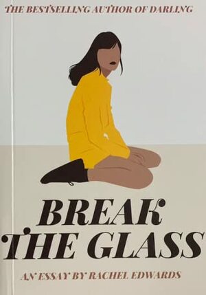 Break the Glass: An Essay on Mental Health by Rachel Edwards