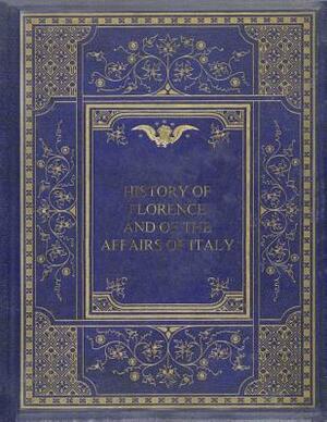 History of Florence and of the Affairs of Italy by Niccolò Machiavelli