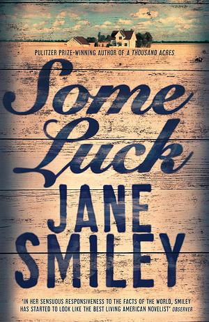 Some Luck by Jane Smiley (6-Nov-2014) Hardcover by Jane Smiley, Jane Smiley