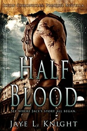Half-Blood by Jaye L. Knight