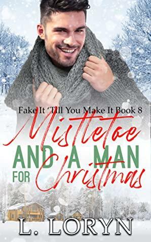 Mistletoe and a Man for Christmas by L. Loryn