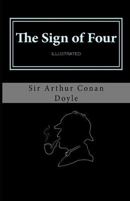 The Sign of Four Illustrated by Arthur Conan Doyle