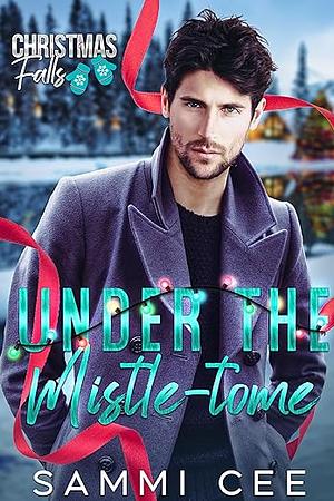 Under The Mistle-tome by Sammi Cee