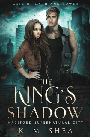 The King's Shadow: Magiford Supernatural City by K.M. Shea