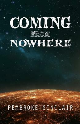 Coming from Nowhere by Pembroke Sinclair