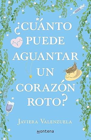 ¿Cuanto puede aguantar un corazon roto? by Javiera Valenzuela