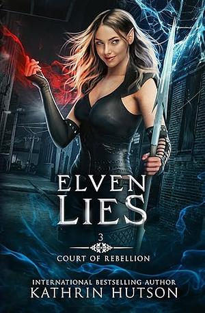 Elven Lies by Kathrin Hutson