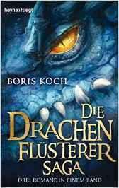 Die Drachenflüsterer-Saga by Boris Koch