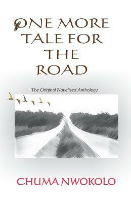 One More Tale for the Road by Chuma Nwokolo