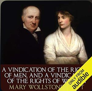 A Vindication of the Rights of Men and A Vindication of the Rights of Woman by Mary Wollstonecraft