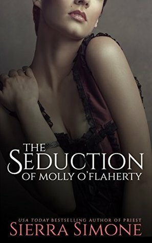 The Seduction of Molly O'Flaherty by Sierra Simone