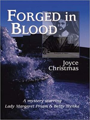 Forged in Blood (Lady Margaret Priam & Betty Trenka Mystery #2) by Joyce Christmas