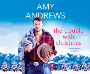 The Trouble with Christmas by Amy Andrews