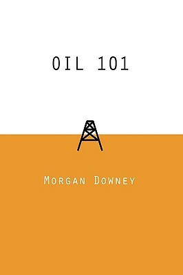 Oil 101 by Morgan Patrick Downey