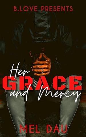 Her Grace and Mercy by Mel Dau, Mel Dau