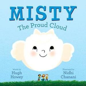 Misty: The Proud Cloud by Nidhi Chanani, Hugh Howey