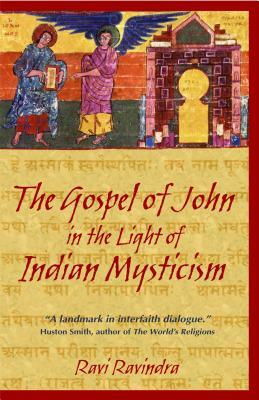 The Gospel of John in the Light of Indian Mysticism by Ravi Ravindra