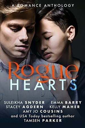 Rogue Hearts by Emma Barry, Kelly Maher, Stacey Agdern, Amy Jo Cousins, Suleikha Snyder, Tamsen Parker