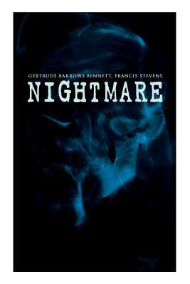 The Nightmare: An Alternate Universe Sci-Fi Tale by Gertrude Barrows Bennett, Francis Stevens